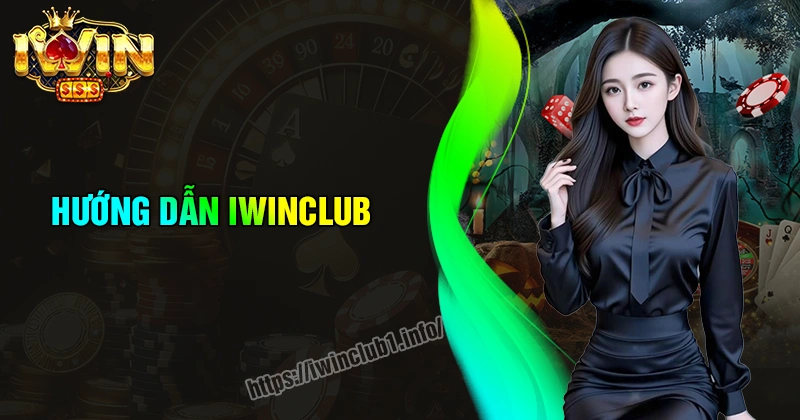 huong-dan-iwinclub-bi-kip-khoi-dau-thuan-loi-cho-newbie
