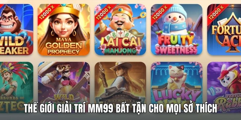 the-gioi-giai-tri-mm99-bat-tan-cho-moi-so-thich