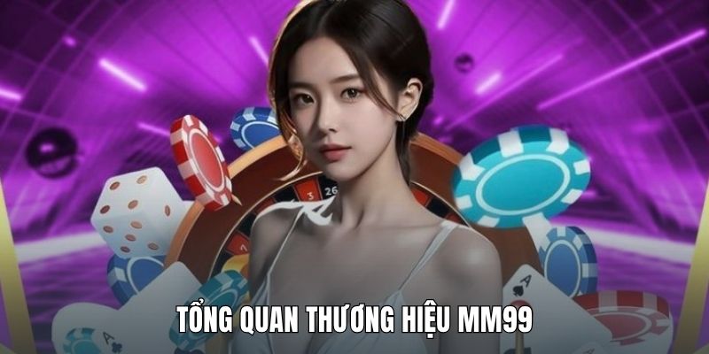 tong-quan-thuong-hieu-mm99